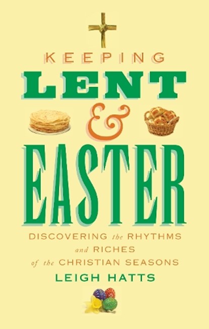 Keeping Lent and Easter, Leigh Hatts - Paperback - 9780232533378