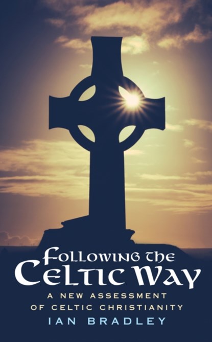 Following The Celtic Way, Ian Bradley - Paperback - 9780232533415