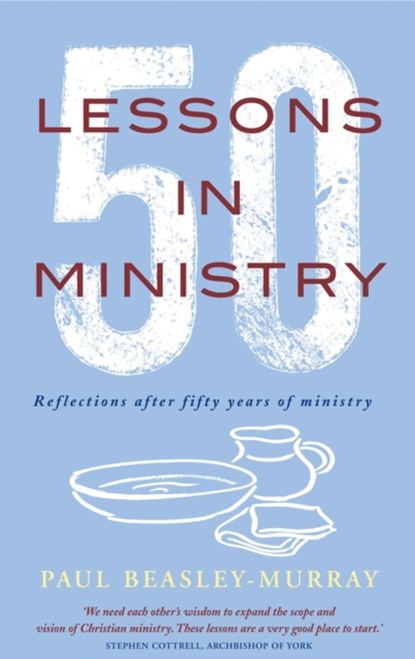 50 Lessons in Ministry, Paul Beasley-Murray - Paperback - 9780232534689