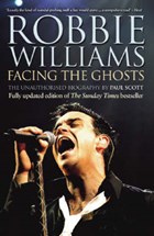 Robbie Williams: Facing the Ghosts | Paul Scott | 