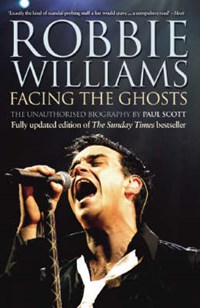 Robbie Williams: Facing the Ghosts | Paul Scott | 