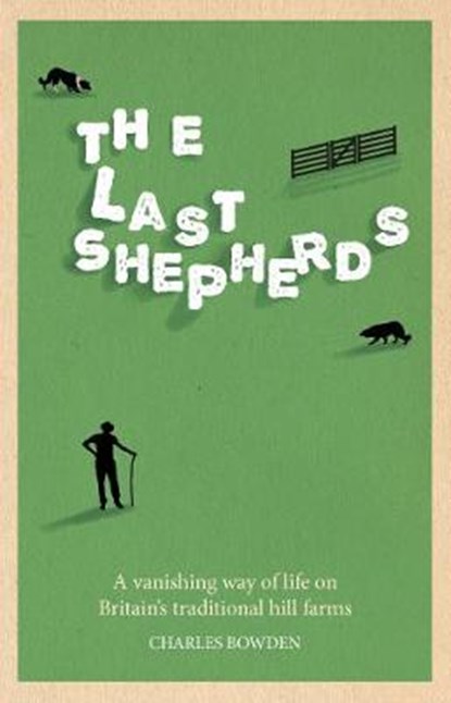 The Last Shepherds, Charles Bowden - Gebonden - 9780233005126