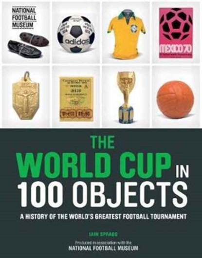 The World Cup in 100 Objects, Iain Spragg - Gebonden Gebonden - 9780233005195