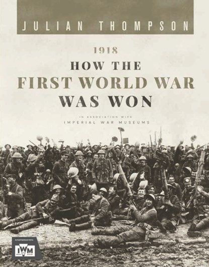 1918: How the First World War Was Won, niet bekend - Gebonden Gebonden - 9780233005577