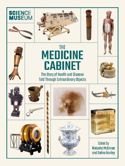 The Medicine Cabinet, Natasha McEnroe ; Selina Hurley ; The Science Museum - Gebonden Gebonden - 9780233006109
