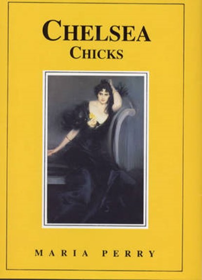 Chelsea Chicks, Maria Perry - Gebonden - 9780233998848
