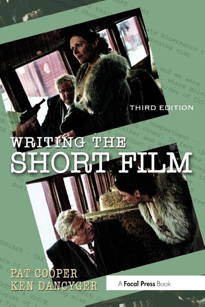 Writing the Short Film, Patricia (Tisch School of the Arts Cooper ; Ken (Tisch School of the Arts Dancyger - Paperback - 9780240805887