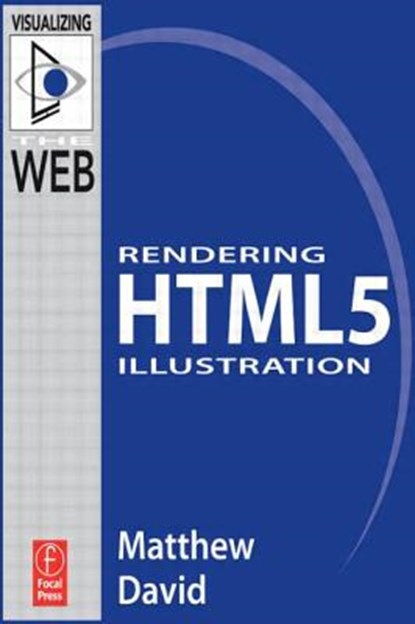 Rendering Html5 Illustration, Matthew David - Paperback - 9780240813837