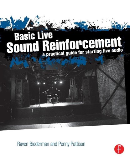 Basic Live Sound Reinforcement, Raven Biederman ; Penny Pattison - Paperback - 9780240821016