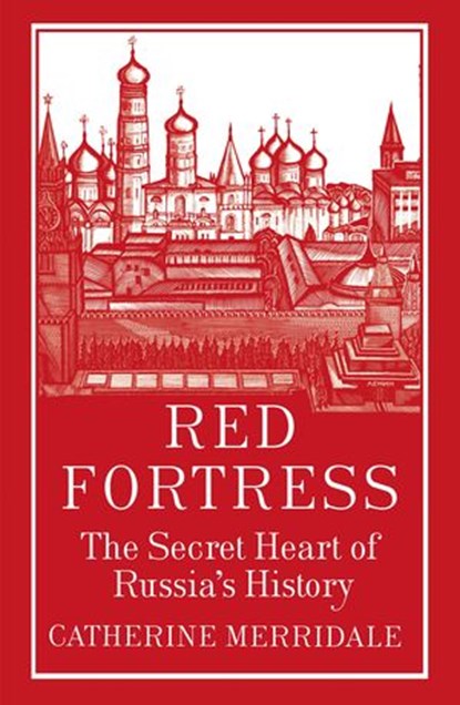 Red Fortress, Catherine Merridale - Ebook - 9780241002674