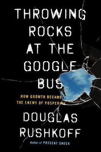 Throwing Rocks at the Google Bus, Douglas Rushkoff - Paperback - 9780241004418