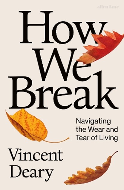 How We Break, Vincent Deary - Gebonden - 9780241008355