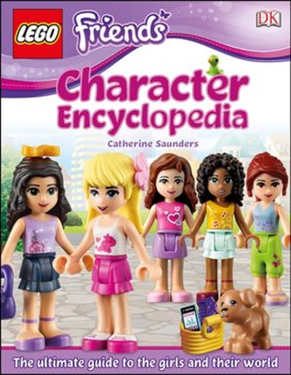 LEGO® Friends Character Encyclopedia, DK ; Catherine Saunders - Ebook - 9780241011799