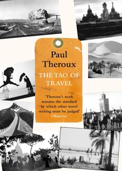 The Tao of Travel, Paul Theroux - Ebook - 9780241144657