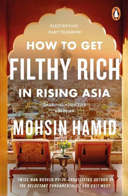 How to Get Filthy Rich In Rising Asia, Mohsin Hamid - Paperback - 9780241144671
