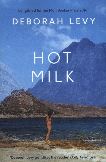 Hot milk, deborah levy - Paperback - 9780241146552