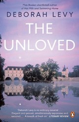 The Unloved - Deborah Levy - 9780241146590