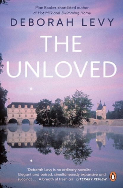 The Unloved, Deborah Levy - Paperback - 9780241146590