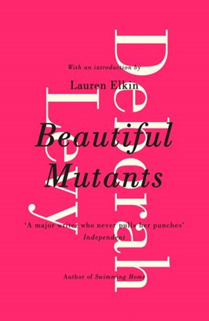 Beautiful Mutants, Deborah Levy - Ebook - 9780241146637