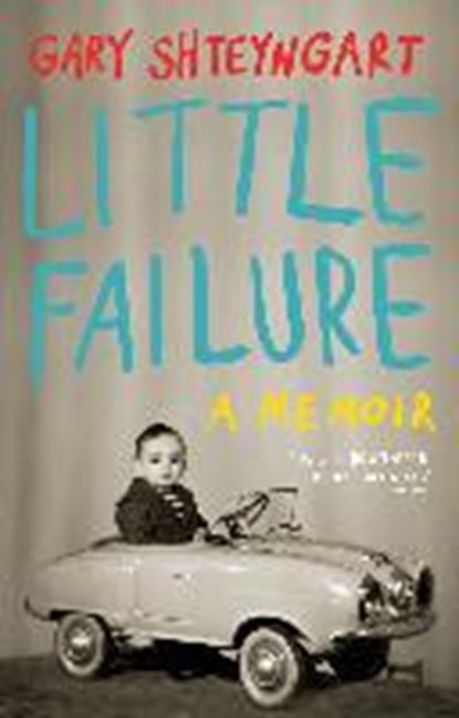 Little Failure, SHTEYNGART,  Gary - Paperback - 9780241146682
