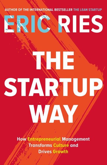 The Startup Way, Eric Ries - Paperback - 9780241197264