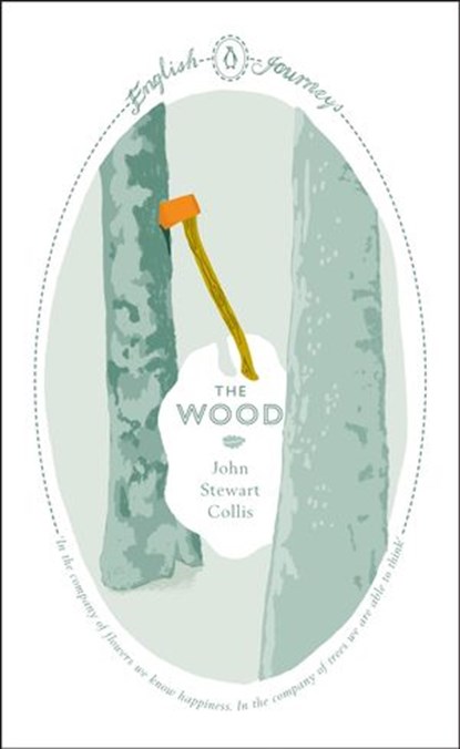 The Wood, John Stewart Collis - Ebook - 9780241197684