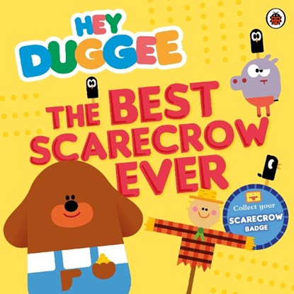Hey Duggee: The Best Scarecrow Ever, Hey Duggee - Paperback - 9780241201633