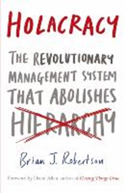 Holacracy, ROBERTSON,  Brian J. - Paperback - 9780241205853