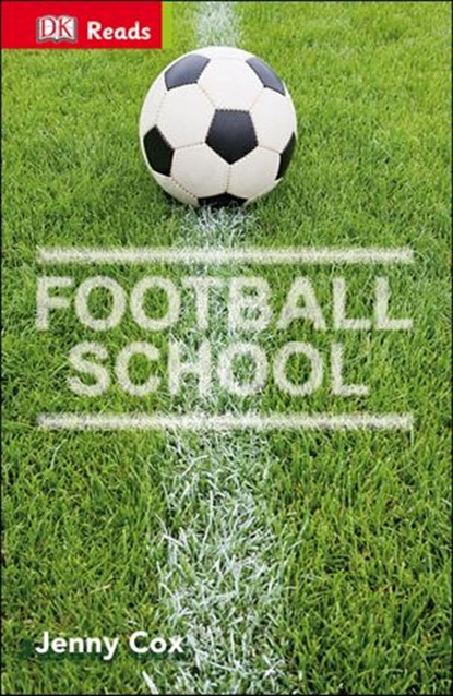 Football School, Jenny Cox ; DK - Ebook - 9780241218099