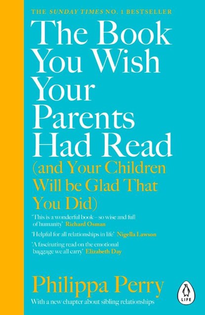 The Book You Wish Your Parents Had Read (and Your Children Will Be Glad That You Did), Philippa Perry - Paperback - 9780241251027