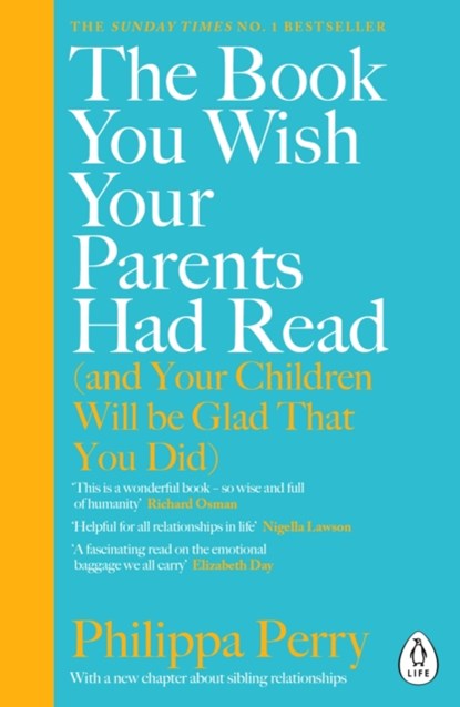 The Book You Wish Your Parents Had Read (and Your Children Will Be Glad That You Did), Philippa Perry - Paperback - 9780241251027