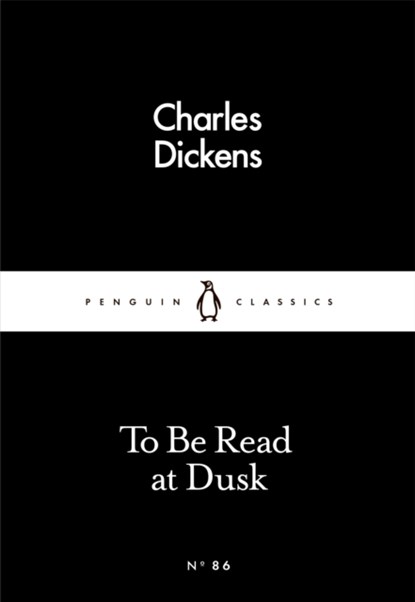 To Be Read at Dusk, Charles Dickens - Paperback - 9780241251584