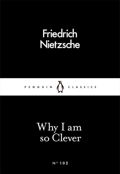 Why I Am so Clever, Friedrich Nietzsche - Paperback - 9780241251850