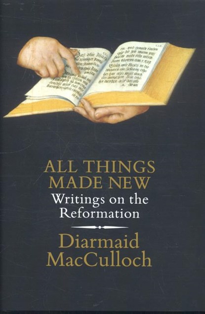 All things made new, diarmaid macculloch - Overig Gebonden - 9780241254004