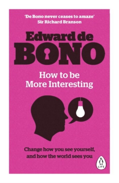 How to be More Interesting, Edward de Bono - Paperback - 9780241257524