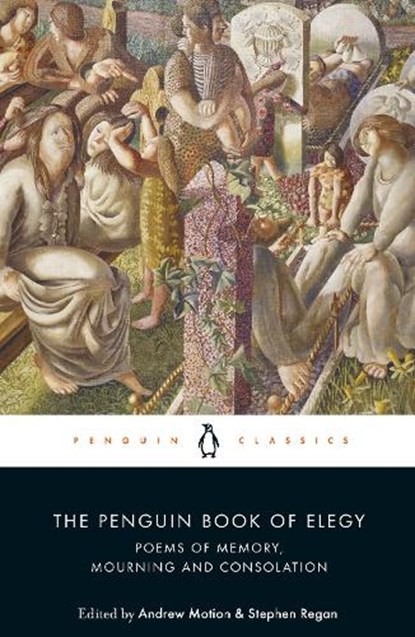 The Penguin Book of Elegy, Prof Stephen Regan ; Andrew Motion - Paperback - 9780241269626
