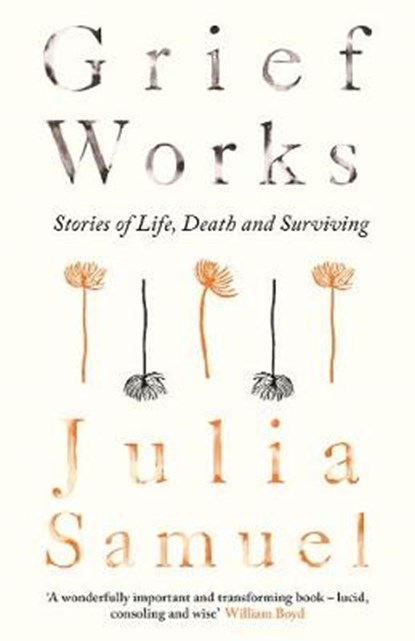 Grief Works, SAMUEL,  Julia - Paperback - 9780241270769