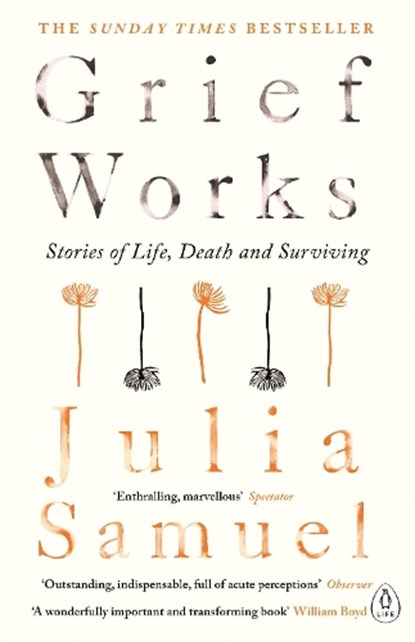 Grief Works, Julia Samuel - Paperback - 9780241270776