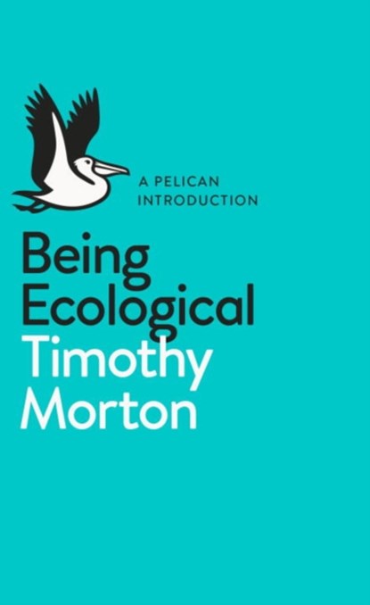 Being Ecological, Timothy Morton - Paperback - 9780241274231
