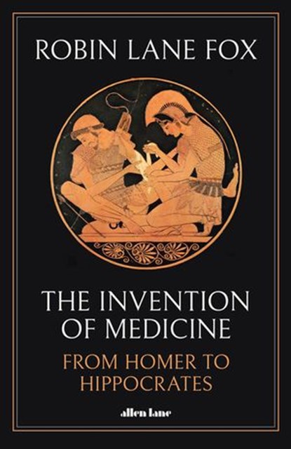 The Invention of Medicine, Robin Lane Fox - Ebook - 9780241277065