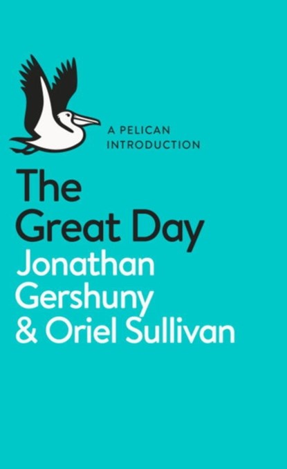 What We Really Do All Day, Jonathan Gershuny ; Oriel Sullivan - Paperback - 9780241285565