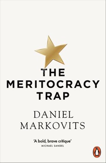 The Meritocracy Trap, Daniel Markovits - Ebook - 9780241289921