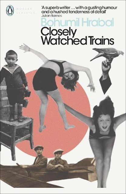Closely Watched Trains, Bohumil Hrabal - Paperback - 9780241290224