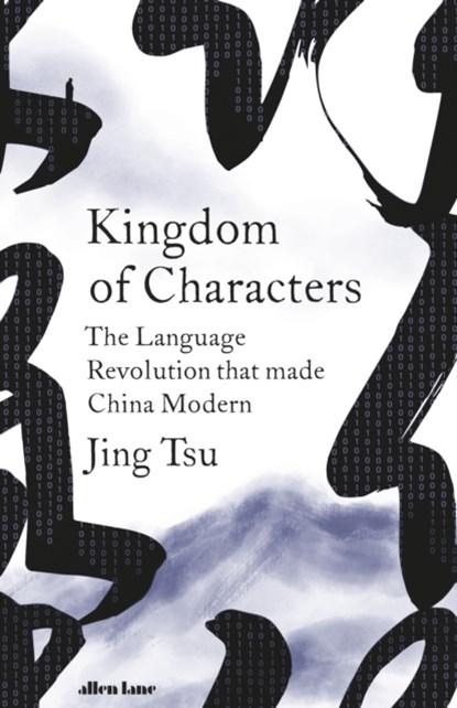 Kingdom of Characters, Jing Tsu - Gebonden - 9780241295854