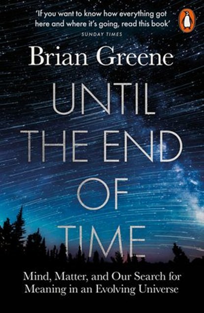 Until the End of Time, Brian Greene - Ebook - 9780241295991