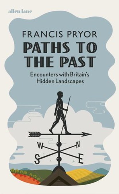 Paths to the Past, Francis Pryor - Ebook - 9780241299999