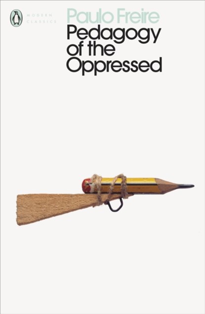 Pedagogy of the Oppressed, Paulo Freire - Paperback - 9780241301111
