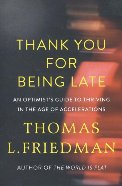 Thank You for Being Late, FRIEDMAN,  Thomas L - Paperback - 9780241301449