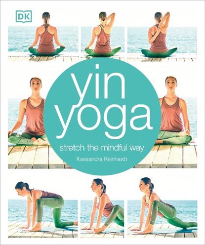 Yin Yoga, Kassandra Reinhardt - Paperback - 9780241302071