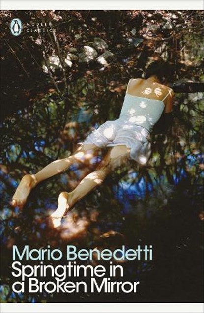 Springtime in a Broken Mirror, Mario Benedetti - Paperback - 9780241302620